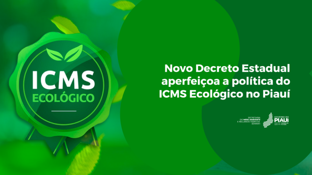 Novo decreto estadual aperfeiçoa a política do ICMS Ecológico no Piauí