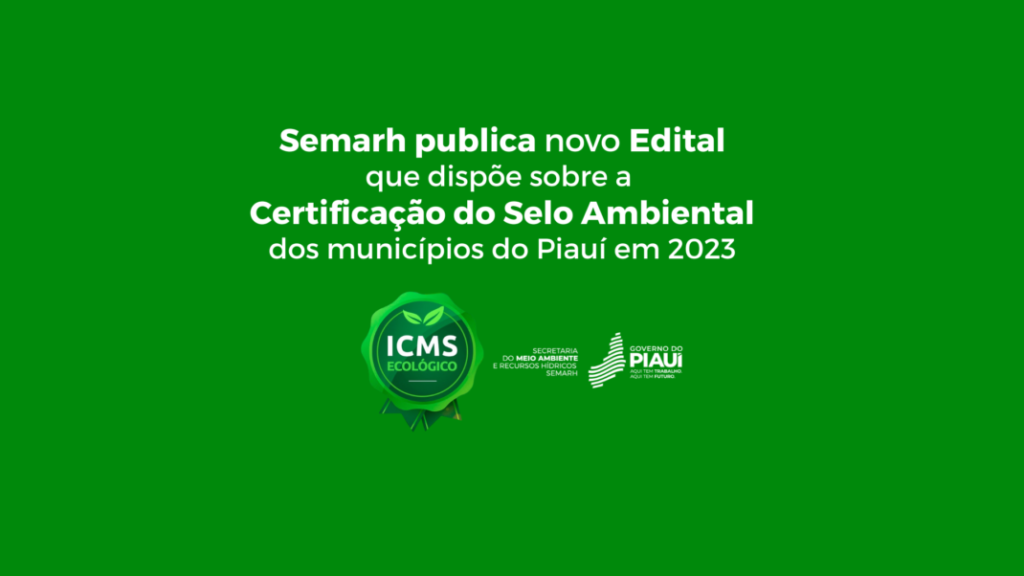 Semarh publica novo edital do Selo Ambiental dos municípios piauienses em 2023